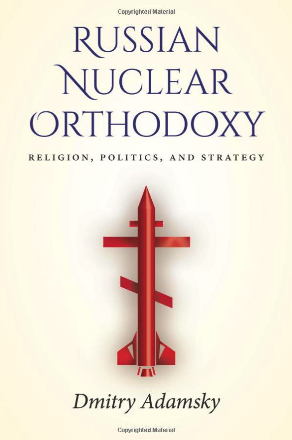 Couverture. Stanford Press. Russian nuclear orthodoxy - religion, politics, and strategy. 2019-04-02